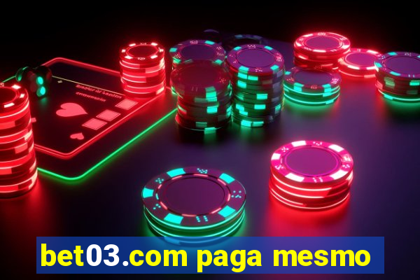 bet03.com paga mesmo